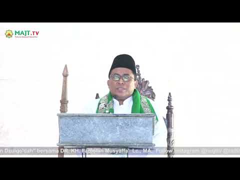 Keutamaan Bulan Dzulqo'dah - Dr. KH. Fadlolan Musyaffa', Lc. MA | Khutbah Jum'at