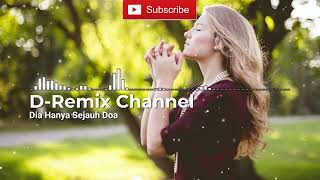 Download lagu Dia Hanya Sejauh Doa Remix Version mp3 Download lagu Dia Hanya Sejauh Doa Remix Version mp3