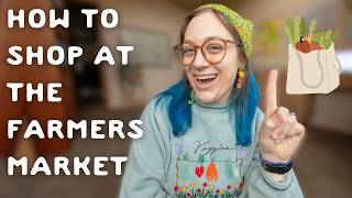 Tips for shopping at the farmers market!
