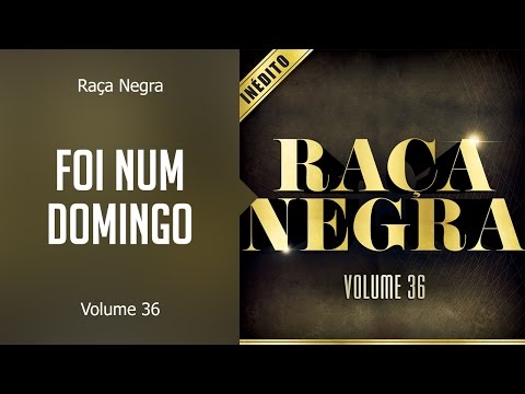 Foi No Domingo - Raça Negra
