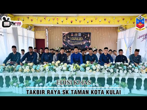EDISI KHAS : TAKBIR RAYA SK TAMAN KOTA KULAI 2026