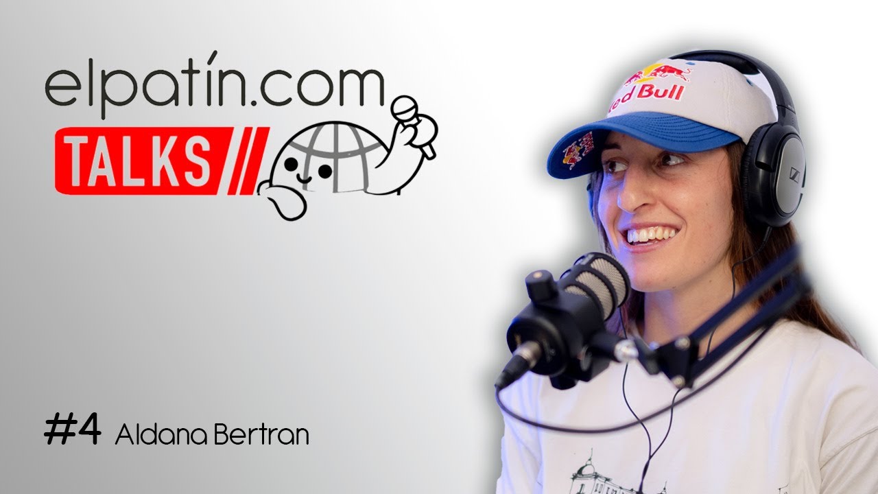 ELPATÍN TALKS #4 - Aldana Bertran: Deportada a Argentina, fichar por @redbull, Londres con Bufoni