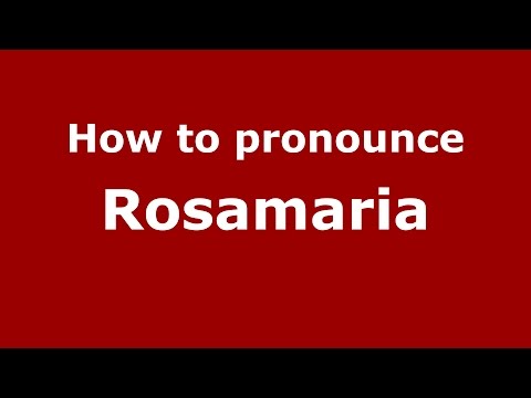 How to pronounce Rosamaria (Italian/Italy)  - PronounceNames.com