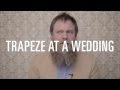TRAPEZE AT A WEDDING