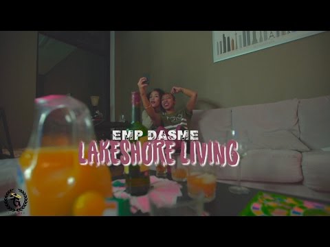 EMP DASME - LAKESHORE LIVING (OFFICIAL VIDEO) @MONEYSTRONGTV