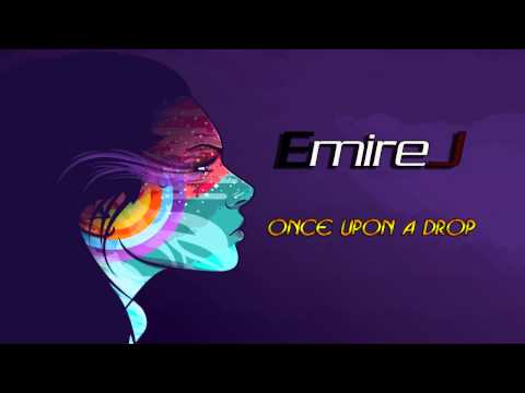 EmireJ - Once Upon A Drop [HD]