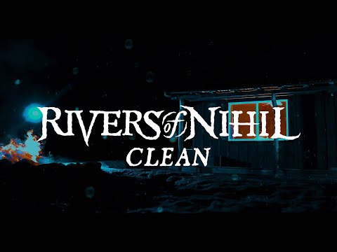 Rivers of Nihil - Clean (OFFICIAL VIDEO) online metal music video by RIVERS OF NIHIL