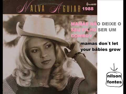 Mamãe, Não Deixe O Seu Filho Ser Um Cowboy - Nalva Aguiar