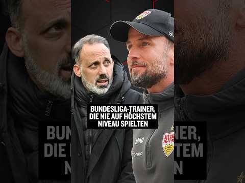 Bundesliga-Trainer, die nie auf höchstem Niveau kickten #shorts
