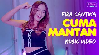 Download lagu Fira Cantika - Cuma Mantan (Dulu Something Sekarang Nothing) | mp3