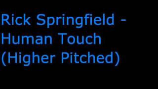 Rick Springfield - Human Touch (Higher Pitched)