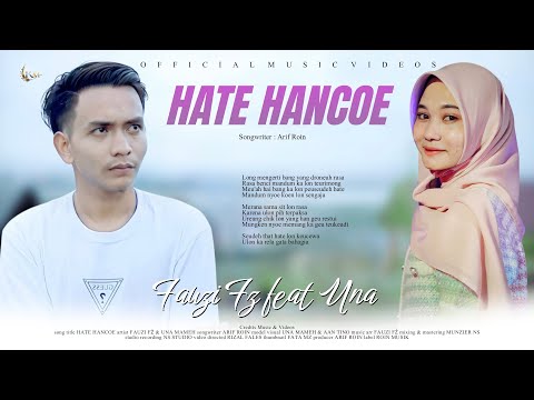 HATE HANCO - FAUZI FZ FEAT UNA MAMEH(Official Musik Video)