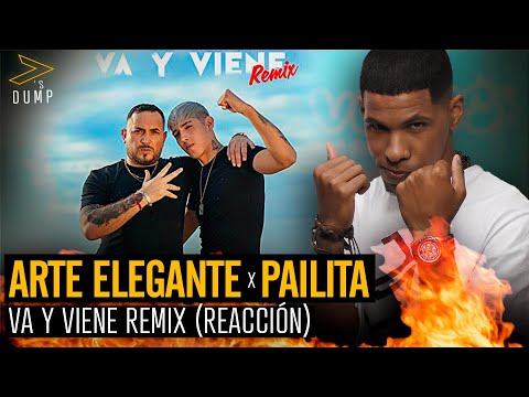Reaccion Va y Viene remix - Arte Elegante & Pailita