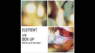 ELEMENT vs BEN VP - Name And Number (Element Extended Mix) 2006