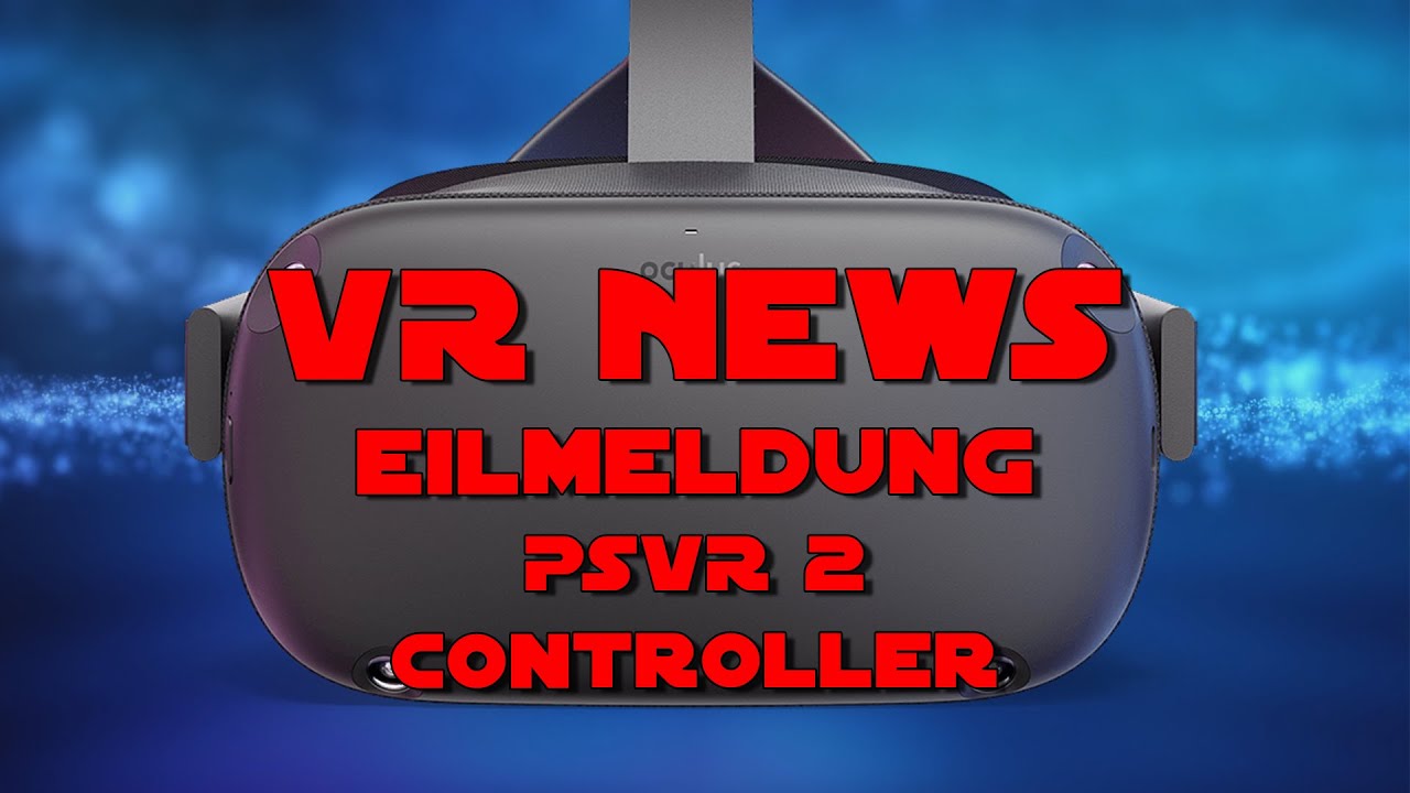 TupacVR - VR News Eilmeldung! - Das sind die neuen PSVR 2 Controller - Livestream & Talk