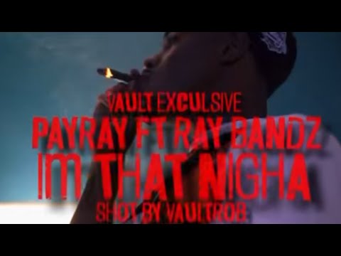 PayRay   -  I’m That NiggA