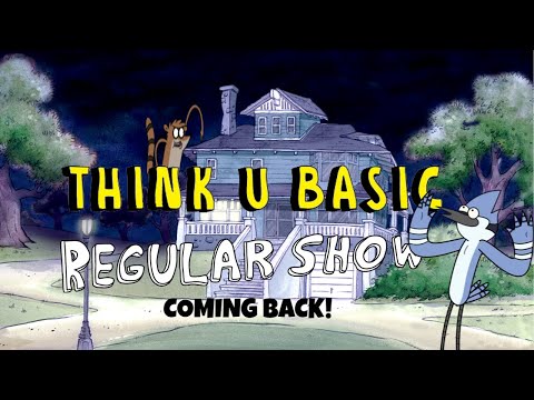 Think U Basic S1 E22"Regular Show Coming Back"