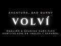 Aventura, Bad Bunny - Volví 🎵 English & Spanish Subtitles 🔥 Subtitulado Inglés/Español Letra/Lyrics