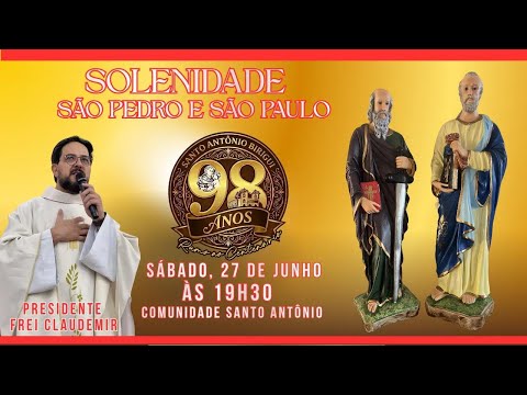 Solenidade São Pedro e São Paulo ao vivo de Comunidade Santo Antonio. Presidente Frei Claudemir