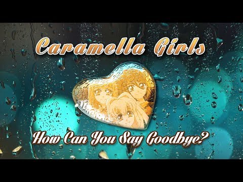 Caramella Girls - How Can You Say Goodbye