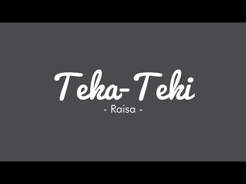 TEKA TEKI  - Raisa || Lirik Lagu