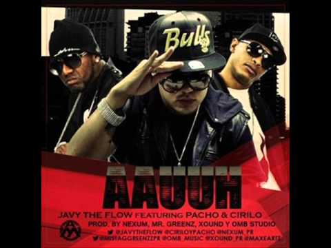 Javy The Flow - Aauuh (feat. Cirilo & Pacho) (Prod. By Nexum, Mr. Greenz, Xound & OMB) [Audio]