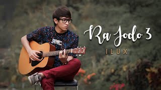 Download lagu Ilux - Ra Jodo 3 mp3