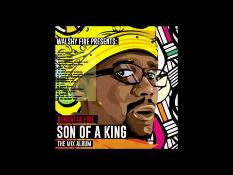 Kenyatta Fire - Son of a King Mixtape by Walshy Fire