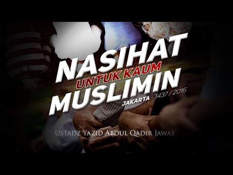 Tabligh Akbar: Nasihat untuk Kaum Muslimin (Ustadz Yazid Abdul Qadir Jawas)