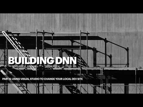 Building DNN. Part 6. Changing code in Visual Studio and compiling to your dev site.