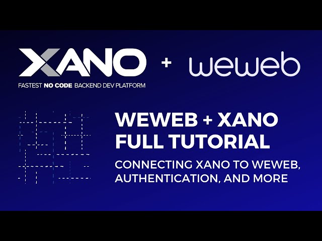 WeWeb + Xano Full Tutorial - Connecting, Auth, & more!
