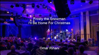 Frosty The Snowman/I'll Be Home For Christmas | Omar Rihani