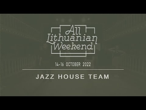 All Lithuanian Weekend 7th Edition 2022 - Jazz House Team