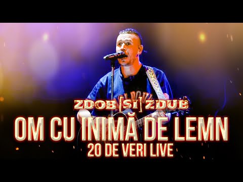 Zdob și Zdub — Om cu inimă de lemn (20 de veri 2015 / Concert aniversar)