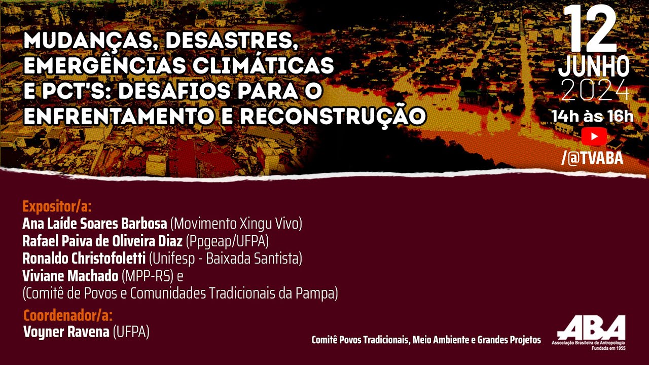 Mudanças, desastres, emergências climáticas e PCT's: desafios para o enfrentamento e reconstrução