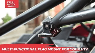 A Multi-functional flag mount for your UTV | Kemimoto