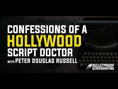 Confessions of a Hollywood Script Doctor with Peter Douglas Russell
