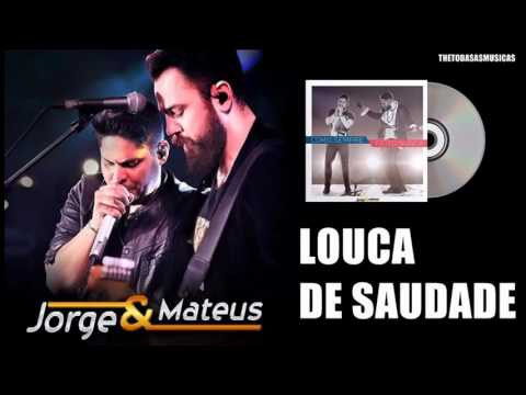 Jorge e Mateus - Louca de Saudade - Áudio Oficial