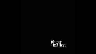 Plague Walker - Te dejaron