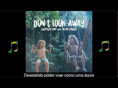 Chemical Surf feat. Allan Eshuijs - Don't Look Away (Tradução)