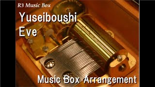 Download lagu Yuseiboushi/Eve [Music Box] (Indie Animation Festival 'Project Young.' Theme Song) mp3