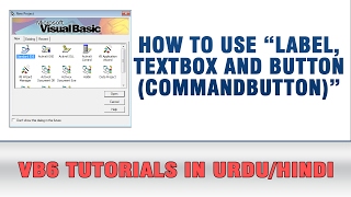 VB6 Tutorials In Urdu - Label, TextBox and Button Controls