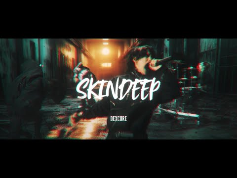 DEXCORE 「SKINDEEP」 Official Music Video