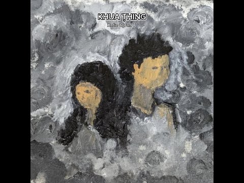 KHUA ṬHING || Katie & Van T ( Official Lyrics Video )