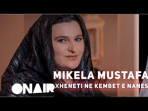 Mikela Mustafa - Xheneti ne kembet e Nanes