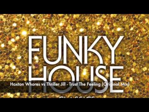 Hoxton Whores vs Thriller Jill - Trust The Feeling (Original Mix)