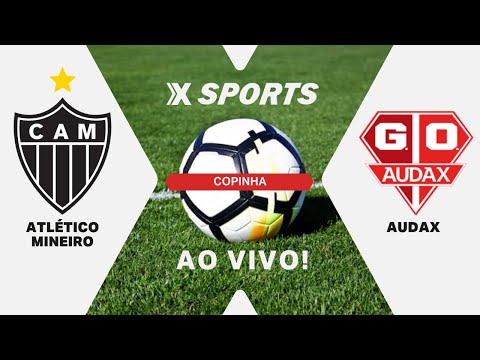 ATLÉTICO MINEIRO X AUDAX - COPINHA - AO VIVO COM IMAGENS