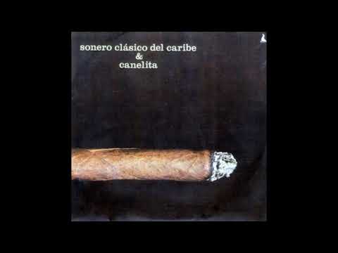 SON CUBANO - CANELITA & SONERO CLASICO DEL CARIBE