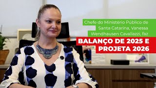 Chefe do MPSC, Vanessa Wendhausen Cavallazzi, faz balanço de 2025 e projeta 2026
