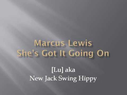 Marcus Lewis - She's Got It Going On